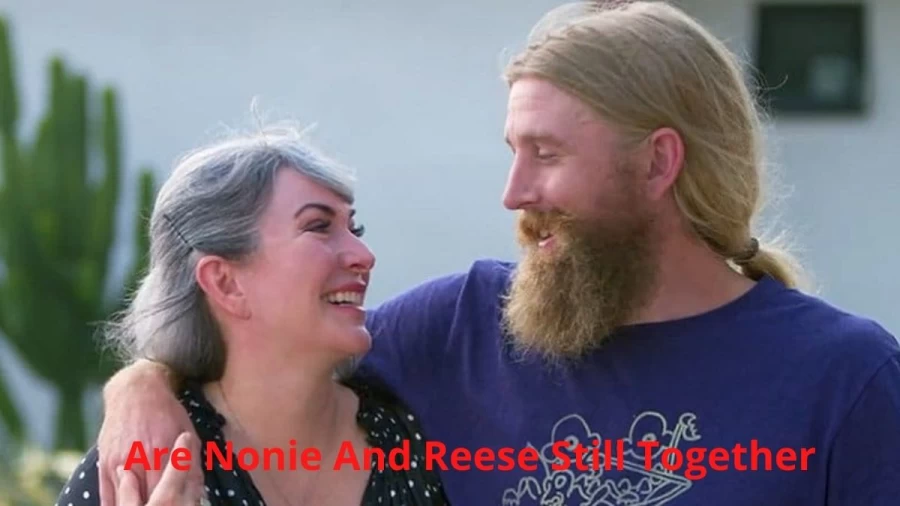 Are Nonie And Reese Still Together? Where Are Nonie And Reese Now?