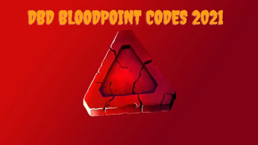 DBD Bloodpoint Codes 2021 October: Get All Active Dead By Daylight Bloodpoint Codes, and How to Redeem It?