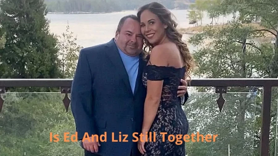 Is Ed And Liz Still Together? Where Are Big Ed And Liz Now?