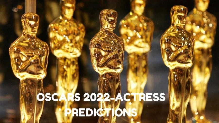 Oscars 2022 Best Actress Predictions And The State Of The Race