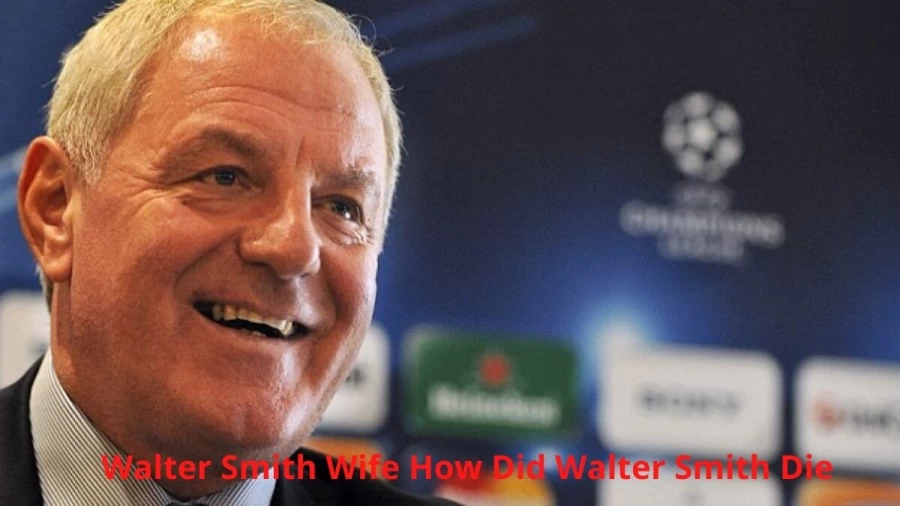 Walter Smith Wife: How Did Walter Smith Die?