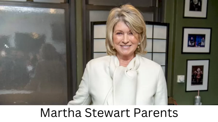 Who are Martha Stewarts Parents? Martha Stewart Biography, Parents Name and More