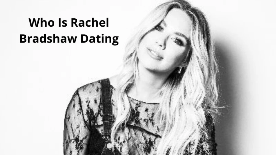 Who Is Rachel Bradshaw Dating? Know Is Matt Stell Dating Rachel Bradshaw?