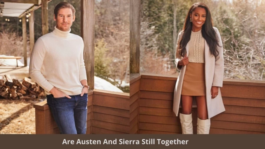 Are Austen And Sierra Still Together: Where is Austen Kroll And Sierra Miller Now?