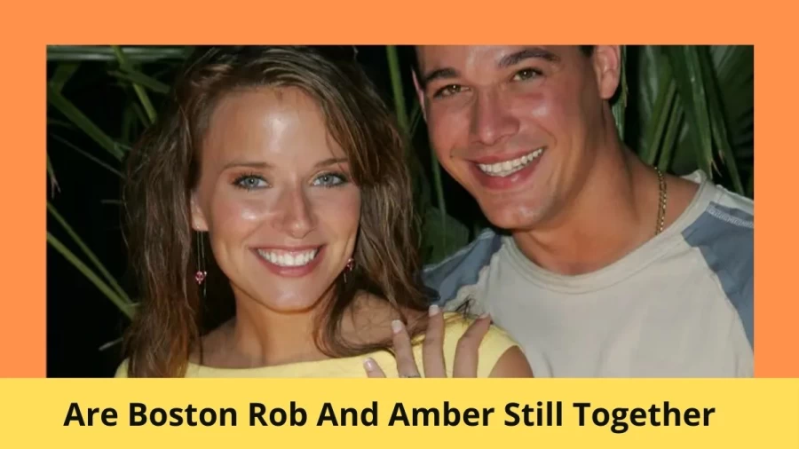 Are Boston Rob And Amber Still Together? Where Is Boston Rob And Amber Now?