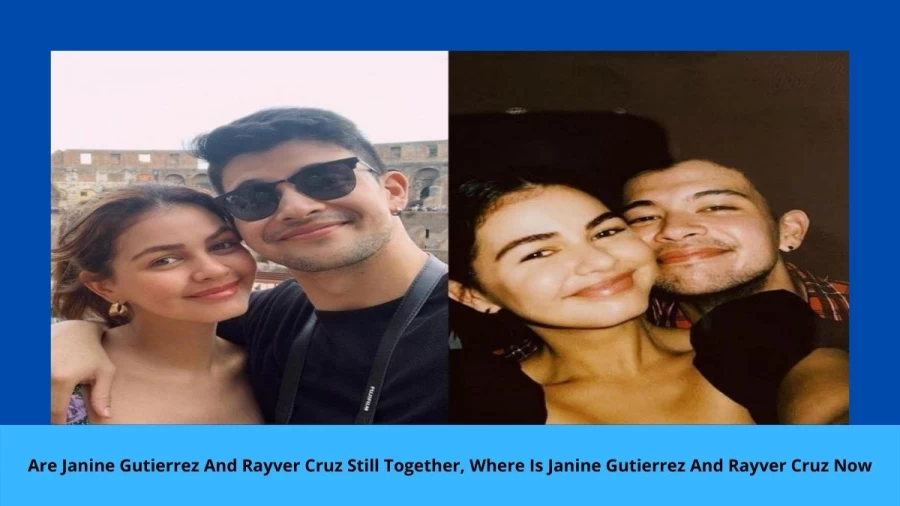 Are Janine Gutierrez And Rayver Cruz Still Together? Where Is Janine Gutierrez And Rayver Cruz Now?