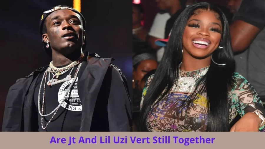 Are Jt And Lil Uzi Vert Still Together: Jt And Lil Uzi Vert Break Up Rumors