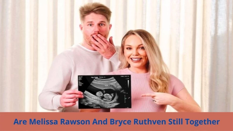 Are Melissa Rawson And Bryce Ruthven Still Together? Where Are Melissa Rawson And Bryce Ruthven Now?