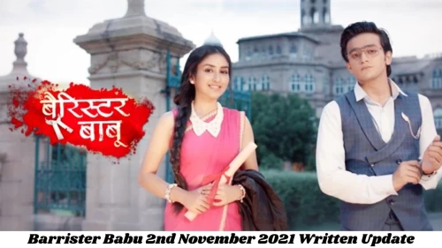 Barrister Babu 2nd November 2021 Written Update, Upcoming Twists In Barrister Babu