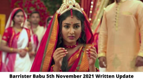 Barrister Babu 5th November 2021 Written Update, Upcoming Twists In Barrister Babu