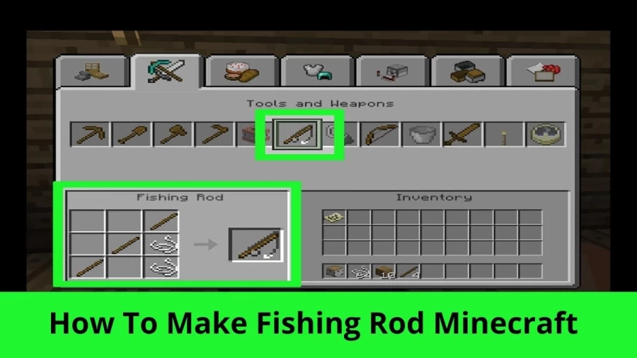 How To Make Fishing Rod Minecraft? Steps To Make Fishing Rod Minecraft