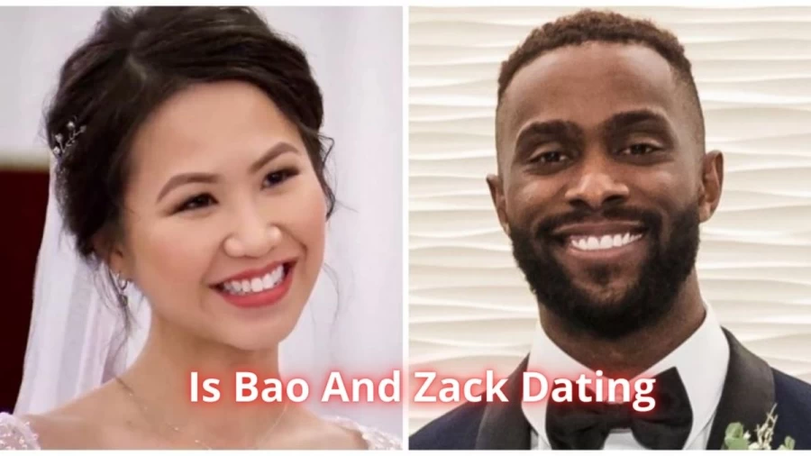 Is Bao And Zack Dating? Is Married At First Sight Zack And Bao In A Relationship?