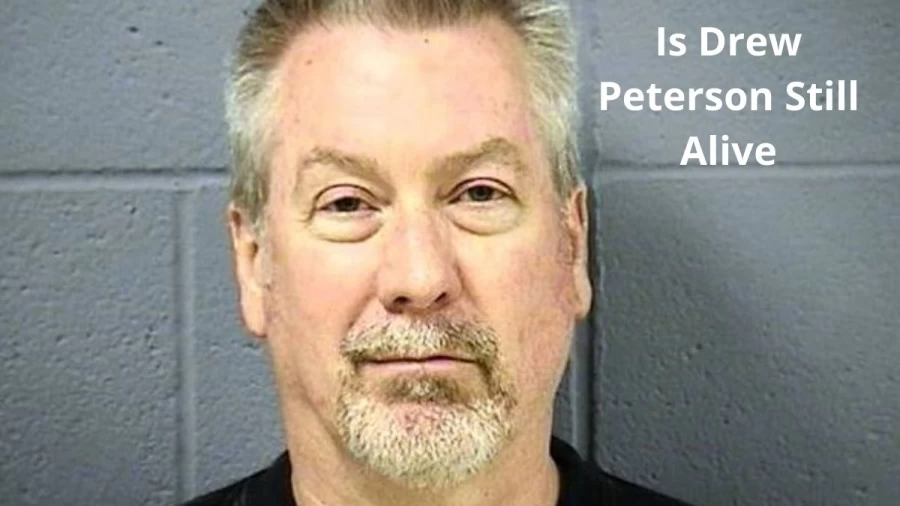 Is Drew Peterson Still Alive? What Prison Is Drew Peterson In?