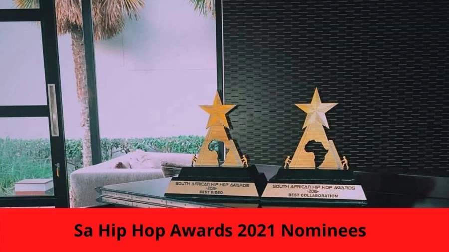 Sa Hip Hop Awards 2021 Nominees, When Are The Sa Hip Hop Awards 2021?