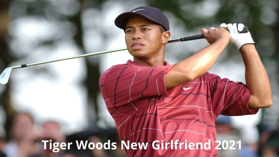 Tiger Woods New Girlfriend 2021, Who Is Tiger Woods New Girlfriend?