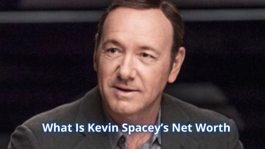 What Is Kevin Spacey’s Net Worth? Kevin Spacey’s Age, Height, Networth, Instagram And More