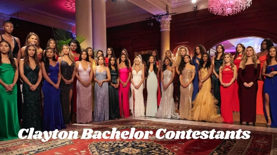 Clayton Bachelor Contestants, Get The List Of Clayton Bachelor Contestants 2021