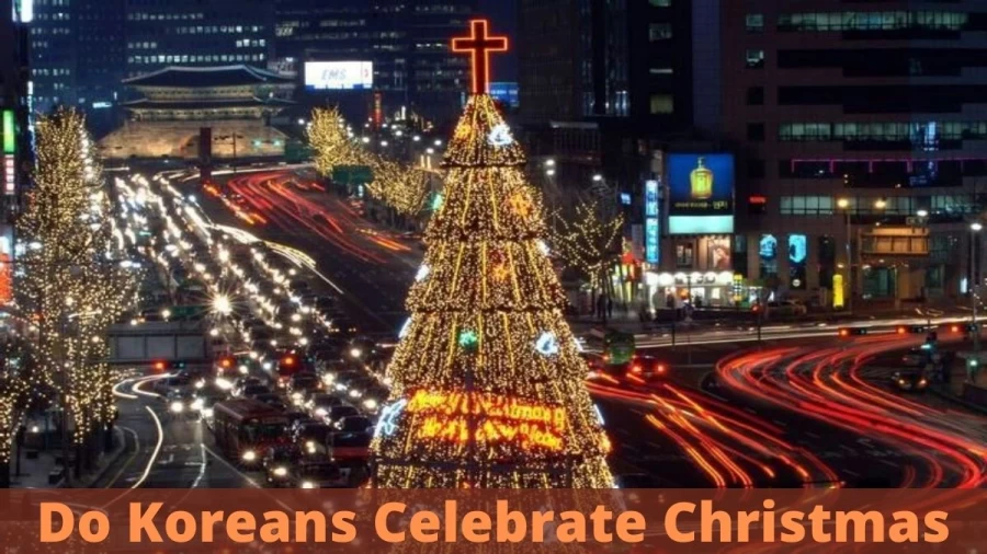 Do Koreans Celebrate Christmas? When Do Koreans Celebrate Christmas? How Do Koreans Celebrate Christmas? 