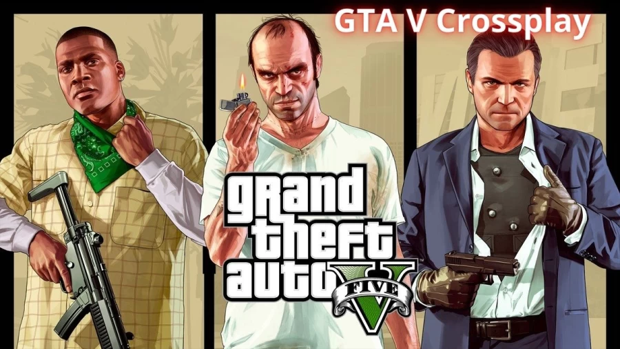 GTA V Crossplay, Does GTA V Available On Crossplay, Xbox, And Ps4?