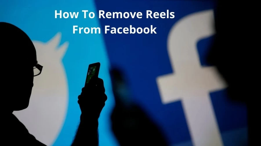 How To Remove Reels From Facebook? Steps To Remove Reels From Facebook