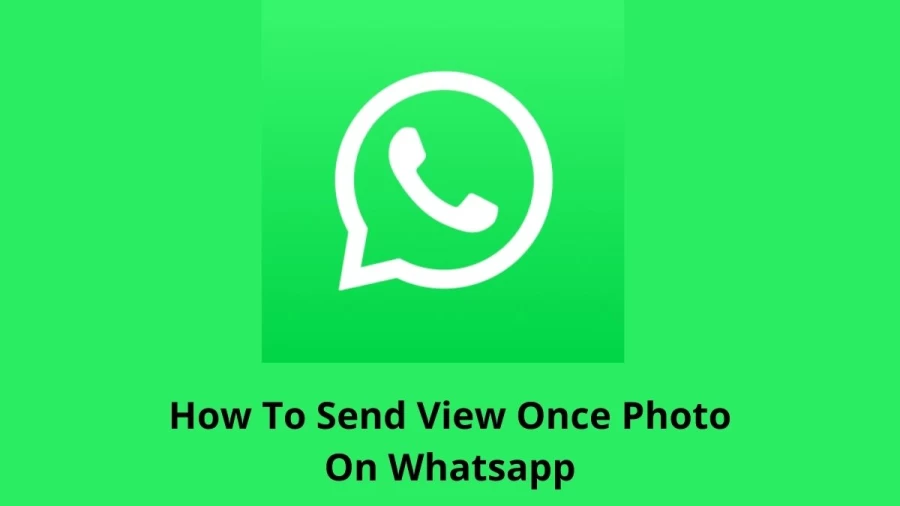 How To Send View Once Photo On Whatsapp? Steps To Send View Once On Whatsapp