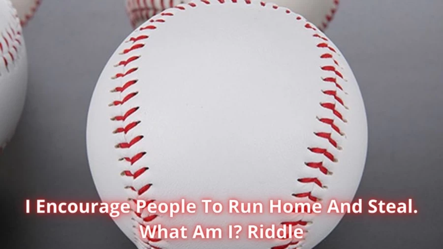 I Encourage People To Run Home And Steal. What Am I? Riddle: Check The Answer And Explanation