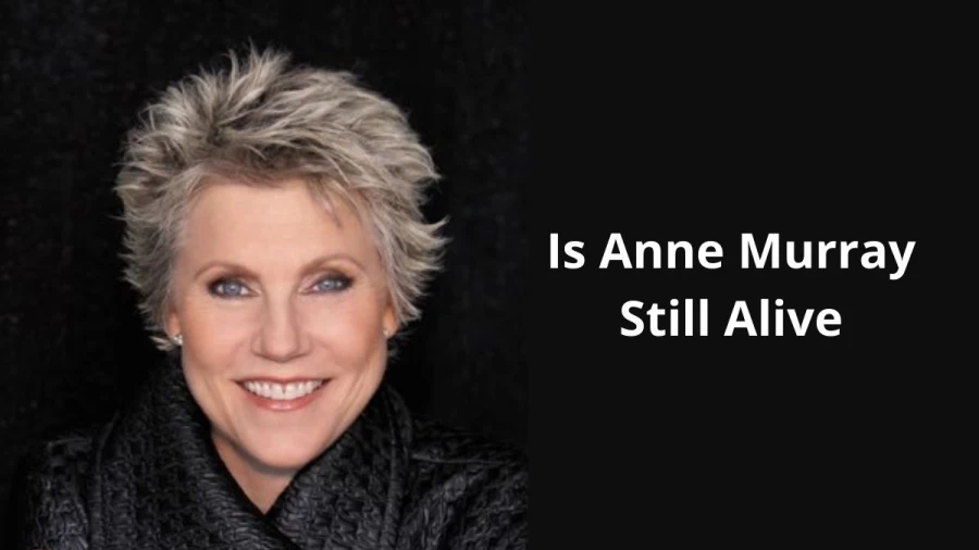 Is Anne Murray Still Alive? Anne Murray Biography, Age, Husband, Son, And More