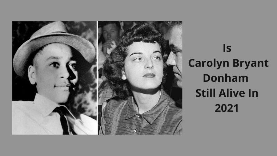 Is Carolyn Bryant Donham Still Alive In 2021? The Emmett Till Murder Case Reportedly Closed By Justice Department