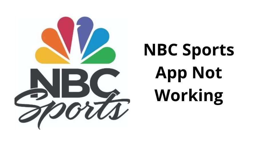 NBC Sports App Not Working, Why Is NBC App Not Working?