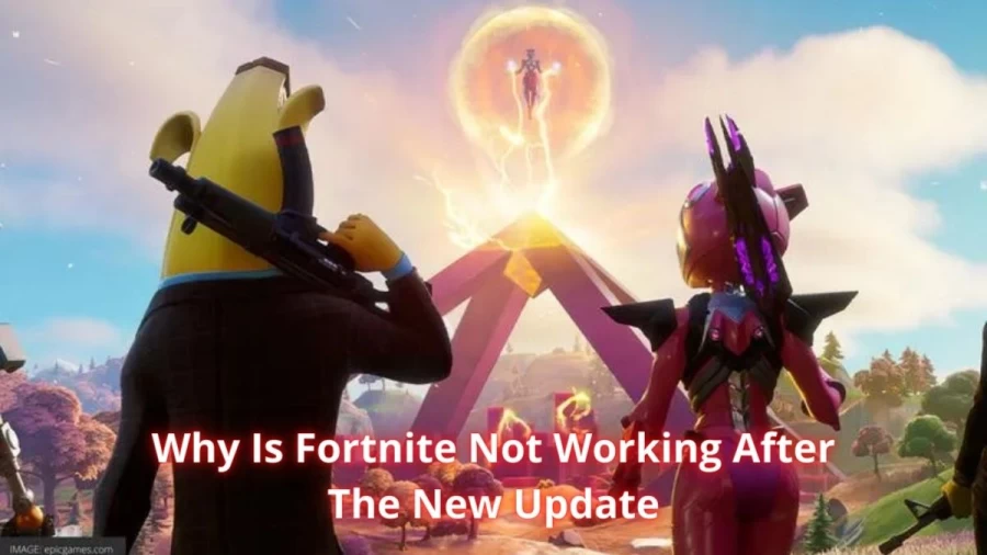 Why Is Fortnite Not Working After The New Update? Why Is Fortnite Not Working Chapter 3?