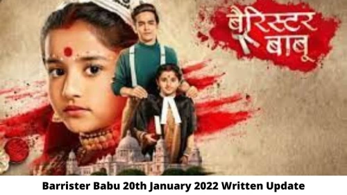 Barrister Babu 20th January 2022 Written Update, Upcoming Twists In Barrister Babu