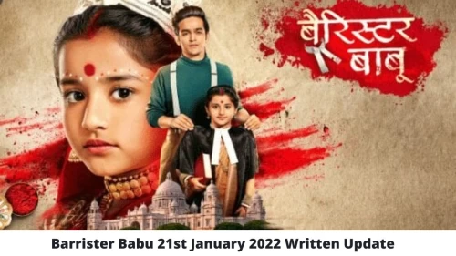 Barrister Babu  21th January 2022 Written Update, Upcoming Twists In Barrister Babu