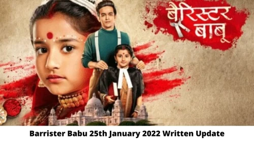 Barrister Babu 25th January 2022 Written Update, Upcoming Twists In Barrister Babu