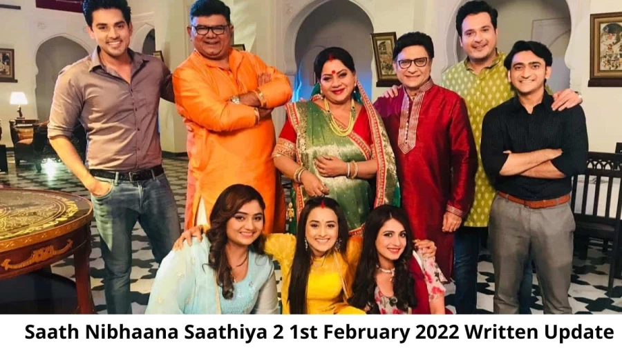 Saath Nibhana Saathiya 2 (SNS2) 1st February 2022 Written Update, Upcoming Twists In Saath Nibhana Saathiya 2 (SNS2)