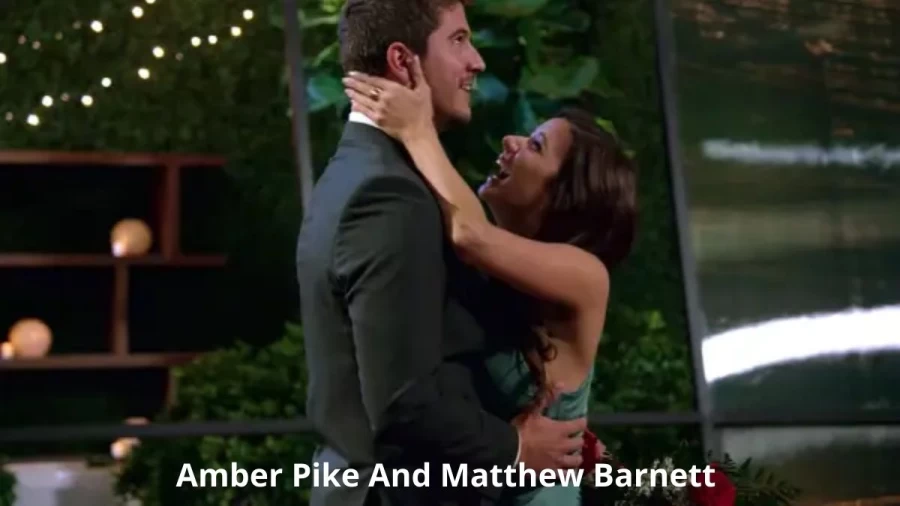 Amber Pike And Matthew Barnett, Are Amber Pike And Barnett Still Together?