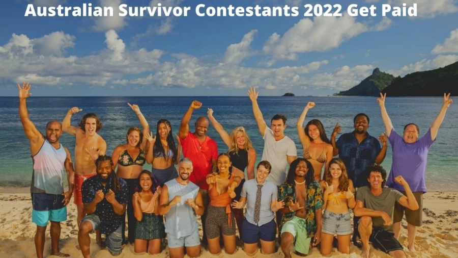 Australian Survivor Contestants 2022 Get Paid, How Much Do The Survivor Contestants Get?