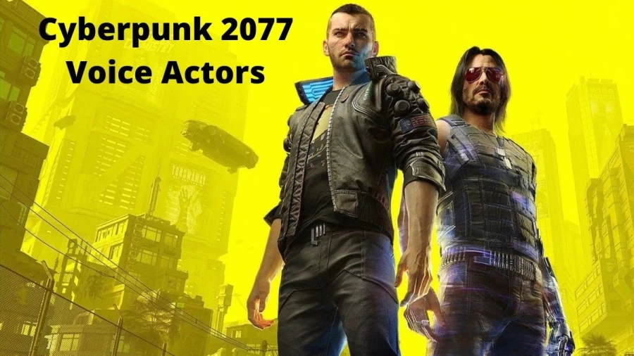 Cyberpunk 2077 Voice Actors, Get Complete List Of Cyberpunk 2077 Behind The Voice Actors