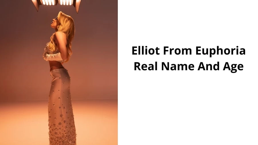 Elliot From Euphoria Real Name And Age, How Old Are The Euphoria Cast?