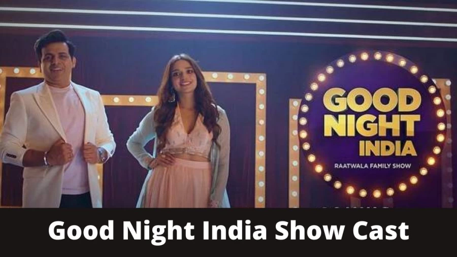 Good Night India Show Cast, Characters, Host, Streaming Platforms, And More