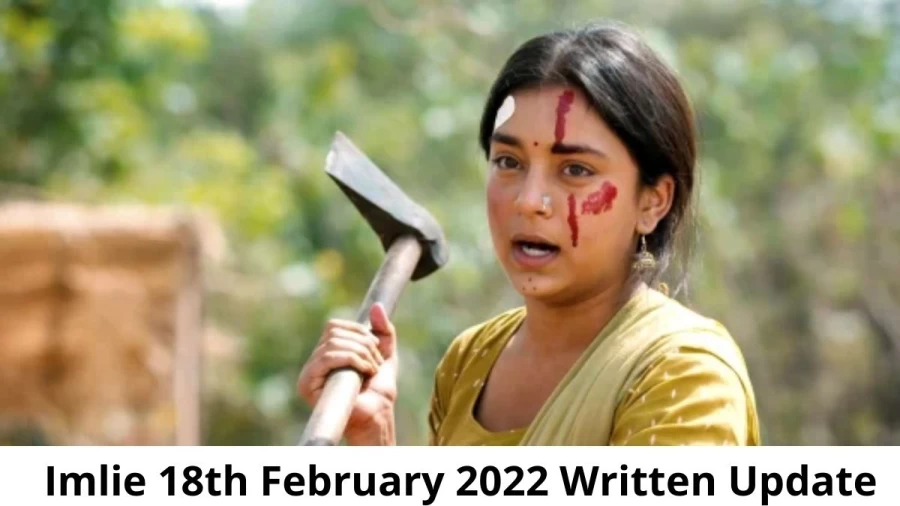 Imlie 18th February 2022 Written Update, Upcoming Twists In Imlie