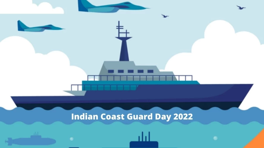 Indian Coast Guard Day 2022, History, Significance, Theme, Quotes, Images And More