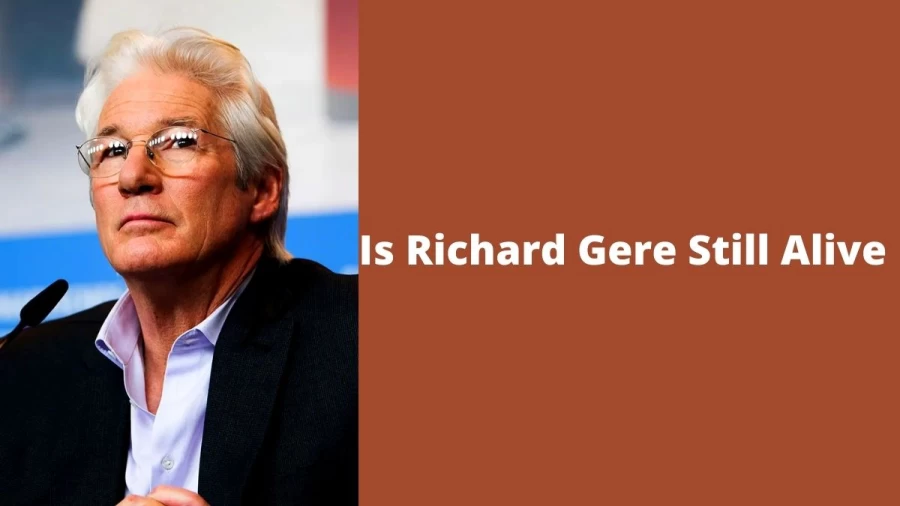 Is Richard Gere Still Alive, Age, Bio, Networth, And More About Richard Gere