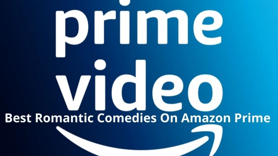 Best Romantic Comedies On Amazon Prime, List Of 10 Best Rom-Coms On Amazon Prime