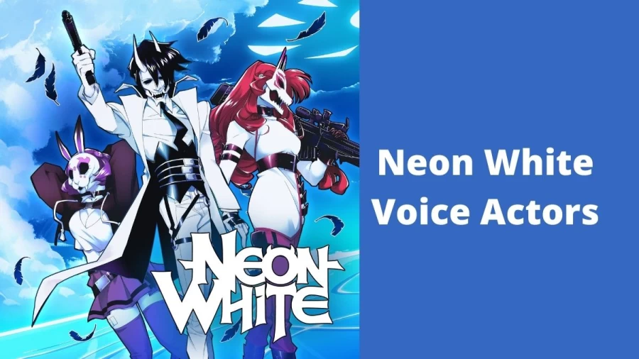 Neon White Voice Actors, Meet The Entire Voice Cast Of Neon White