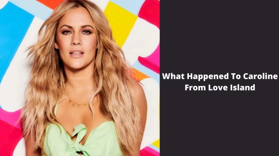 What Happened To Caroline From Love Island? Details About Love Island Host Carolines Death