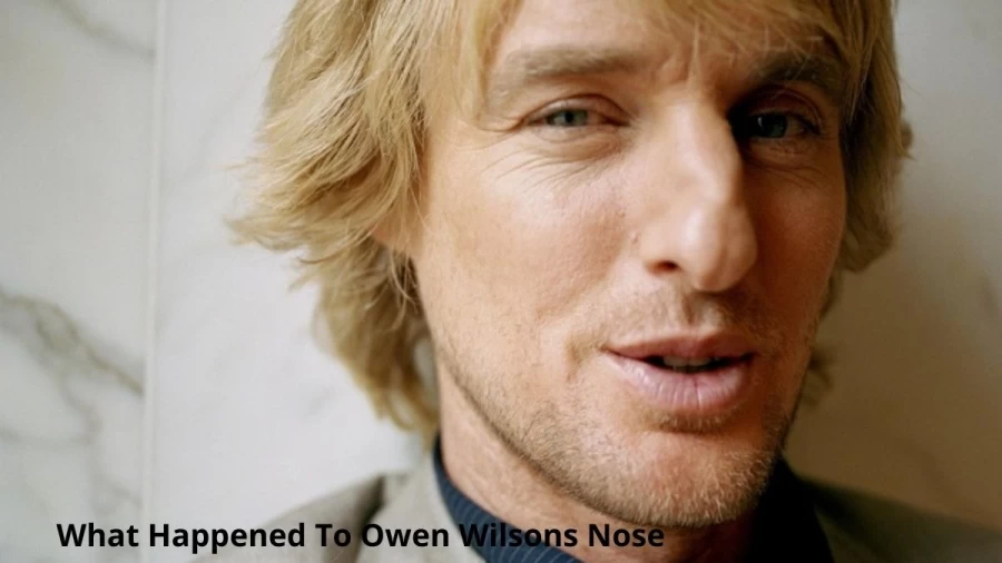 What Happened To Owen Wilsons Nose? Who Is Owen Wilson?