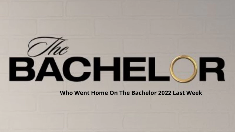 Who Went Home On The Bachelor 2022 Last Week? Get The Bachelor 2022 Eliminations Order