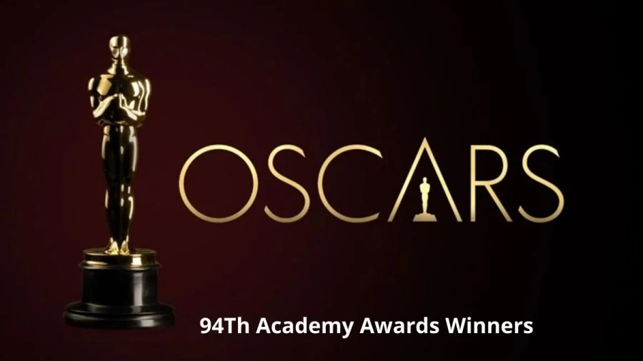 94Th Academy Awards Winners, Who Are The Winners And Nominees Of 94Th Academy Awards?