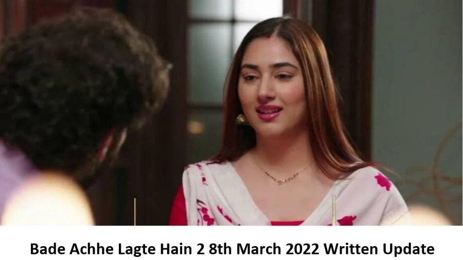 Bade Achhe Lagte Hain 2 8th March 2022 Written Update, Upcoming Twists In Bade Achhe Lagte Hain 2