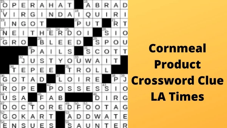 Cornmeal product Crossword Clue LA Times